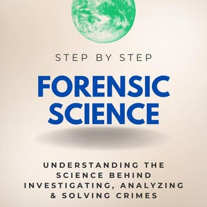 May include: Book cover titled "Forensic Science" with a green globe graphic at the top. The title is in large blue letters, with the subtitle "Understanding the Science Behind Investigating, Analyzing & Solving Crimes."