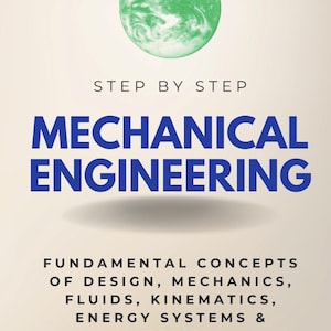 Mechanical Engineering Book: Design, Mechanics, Fluids & Energy Systems