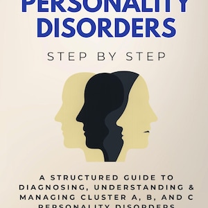 以下が含まれることがあります： 青色の「PERSONALITY DISORDERS」というタイトルの本。副題は「STEP BY STEP」。表紙には、黄色と黒の顔のシルエットが描かれています。この本は、性格障害の診断、理解、管理のための構造化されたガイドです。