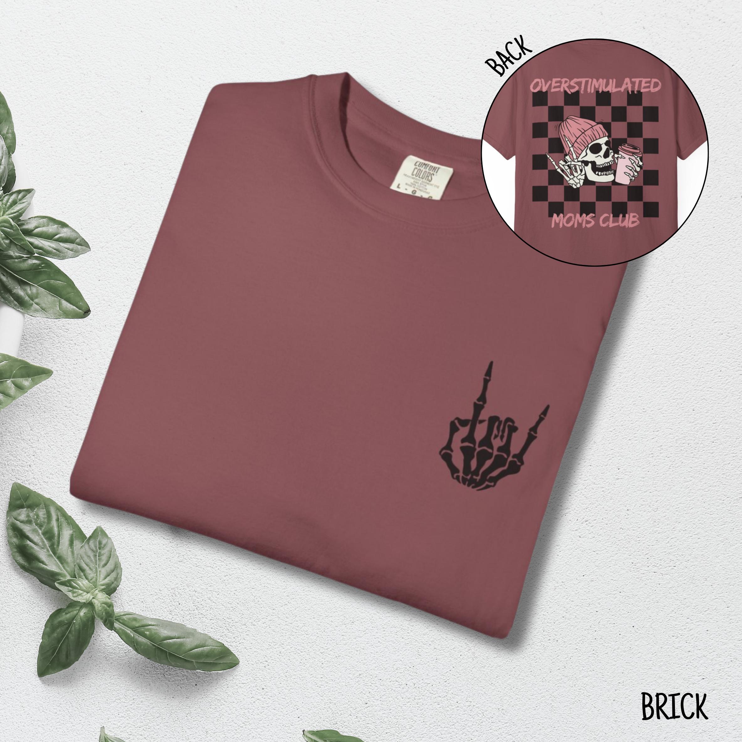 Overstimulated Moms Club T-Shirt: Comfort Colors Skull Tee