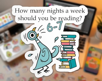 How Many Nights A Week Should You Be Reading 6-7 Sticker, Funny Teacher Sticker, Pigeon Elephant Piggie Sticker, Reading Humor Gift