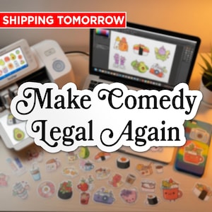 Make Comedy Legal Again Sticker, Free Speech Political Satire Decal, Funny 1st Amendment Protest Sticker, Liberal Humor Vinyl Sticker Gift