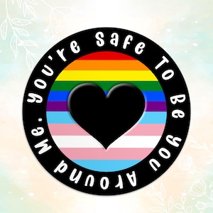 You’re Safe To Be You Around Me Sticker – LGBT Equality Vinyl Decal, LGBTQ Pride Waterproof Sticker, Queer Lesbian Bisexual Laptop Gift