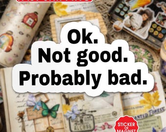 Ok Not Good Probably Bad Sticker & Magnet, Hockey Romance Bookish Decal, Water Resistant Vinyl for Laptop Water Bottle Kindle Gift