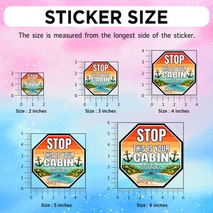 May include: Various sizes of octagonal stickers with a beach scene and the text "STOP THIS IS YOUR CABIN". Sizes range from 2 to 6 inches. Includes anchor and island graphics, with space for names.