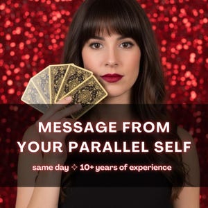 Puede incluir: Una mujer sosteniendo cartas del tarot con un diseño dorado y negro. La imagen tiene el texto "MESSAGE FROM YOUR PARALLEL SELF" y "10+ years of experience". El fondo es un efecto de brillo rojo.