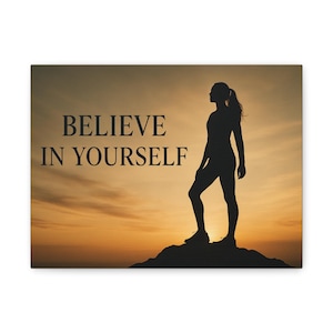 Motivational Wall Art, Believe in Yourself Canvas Print, Inspirational Home Decor, Gift for Friend, Positive Affirmation Decor