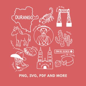May include: A red graphic featuring white line drawings of Durango, Mexico icons. Includes a map outline, scorpion, bridge, cactus, Pancho Villa, horse, food, church, cheese, and text. The text at the bottom says "PNG, SVG, PDF AND MORE."