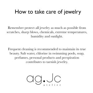 May include: Text-based image with instructions on how to take care of jewelry. The text advises to protect jewelry from scratches, sharp blows, chemicals, extreme temperatures, humidity, and sunlight. It also recommends frequent cleaning to maintain its true beauty and mentions that salt water, chlorine, soap, perfumes, personal products, and perspiration can contribute to tarnishing jewelry. The image also includes the text "ag.Jc atelier".