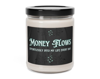 MONEY FLOWS effortlessly into my life every day abundance manifesting -scented or unscented Soy Candle 9oz-affirmation self care ritual