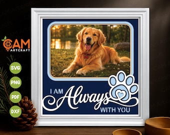 Personalized Pet Memorial Shadow Box SVG, I Am Always With You Memorial Layered SVG, Pet Photo Frame,  for Cricut, for Silhouette