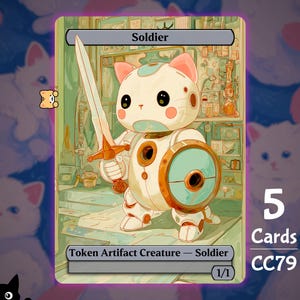 May include: A trading card featuring a white cat-like robot soldier with a sword and shield. The card is labeled "Soldier" and "Token Artifact Creature - Soldier" with a power/toughness of 1/1. The card is part of a set of 5 cards.