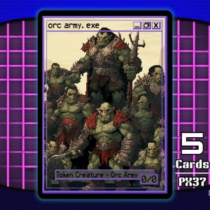 May include: A pixelated trading card featuring an Orc Army. The card shows several green-skinned orcs with red accents, holding weapons. The card is labeled "orc army.exe" and "Token Creature - Orc Army 0/0". The image is set against a retro background.