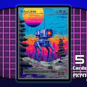 May include: A pixel art card featuring a robot with a red eye, set against a sunset sky. The card is labeled "robot.exe" and "Token Artifact Creature - Robot 2/2". The card is part of the "pixel.exe series" and includes "5 Cards PX141".