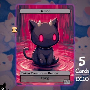 May include: A trading card featuring a cartoon demon cat with horns and glowing pink eyes. The card is labeled "Demon" and "Token Creature - Demon" with "Flying" below. The card also displays "5 Cards" and "CC10". The background has a cat-themed pattern.