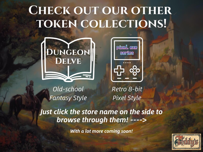 May include: Promotional image with text: "CHECK OUT OUR OTHER TOKEN COLLECTIONS!" Features a book icon labeled "DUNGEON DELVE" and a retro game console icon labeled "pixel.exe series." Text: "Old-school Fantasy Style" and "Retro 8-bit Pixel Style."