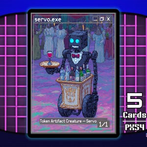 May include: Pixel art card showing a robot waiter with a tray of wine and a cart of bottles. The card is labelled "servo.exe" and "Token Artifact Creature - Servo 1/1". The background has a retro grid design.