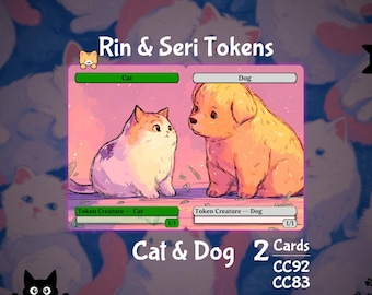 2x Rin and Seri Tokens 1/1 Cat & Dog - MTG Token - Cat Tokens by Teddy CC83 and 92