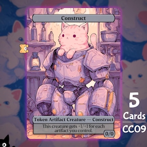 May include: A fantasy art card featuring a cat in a robot suit. The card is labeled "Construct" and includes the text "Token Artifact Creature - Construct." The card also has the text "This creature gets +1/+1 for each artifact you control." The card is labeled "5 Cards CC09."