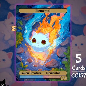 May include: A fantasy card depicting a white cat with large brown eyes, encircled by blue and orange flames. The card is labelled "Elemental" and "Token Creature - Elemental" with a 3/3 power/toughness rating. The card also includes the text "5 Cards" and "CC157".