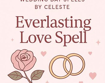Könnte beinhalten: Grafik mit dem Text "Wedding Day Spells by Celeste" und "Everlasting Love Spell". Das Bild zeigt eine rosa Rose, zwei goldene Eheringe und rosa Herzen auf hellrosa Hintergrund.