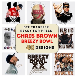 May include: A collection of DTF transfer designs featuring Chris Brown and the text "Breezy Bowl". The designs include images of Chris Brown, the text "Breezy Bowl", and the number "40 Designs".