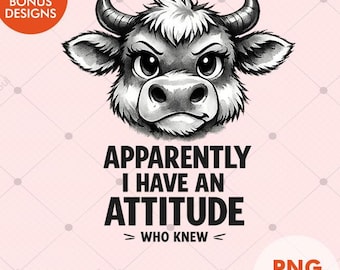 Funny Cow PNG | Apparently I Have An Attitude Who Knew Quote | Sassy Cow Meme Shirt Design Cute Farm Animal PNG