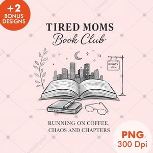 Club del libro delle mamme stanche PNG / Corsa a base di caffè, caos e capitoli Design / Divertente regalo per mamme lettrici Maglietta a sublimazione PNG