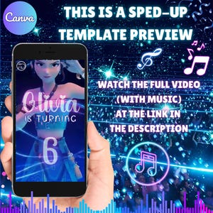 May include: A smartphone displays a template preview with the text "Olivia is turning 6". The background is a dark blue with musical notes and the text "Watch the full video (with music) at the link in the description". The Canva logo is in the top left.