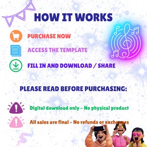 May include: A digital graphic with the text "HOW IT WORKS" and instructions: "PURCHASE NOW," "ACCESS THE TEMPLATE," and "FILL IN AND DOWNLOAD / SHARE." Additional text includes "PLEASE READ BEFORE PURCHASING:" and warnings about digital downloads and final sales.