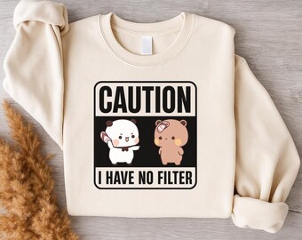 Achtung ich habe keinen Filter Sweatshirt | Lustiger Bubu Dudu Bär Rundhalsausschnitt