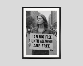 Affiche féministe, impression activiste, art mural féministe, photographie en noir et blanc, sorcières, pouvoir des filles : je ne suis pas libre jusqu'à ce que toutes les femmes soient libres