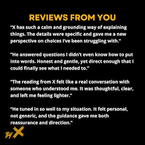 May include: Black background with yellow text that reads "REVIEWS FROM YOU." Several customer reviews are displayed, praising the clarity and guidance received. The logo "BY X" is in the bottom left corner.
