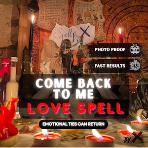 May include: A ritual display featuring Egyptian-themed figurines, papyrus scrolls, and lit candles. Text overlays include "Spell By X", "PHOTO PROOF", "FAST RESULTS", "COME BACK TO ME LOVE SPELL", and "EMOTIONAL TIES CAN RETURN" with a "BY X" signature.