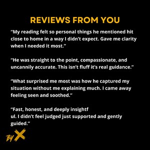 May include: Black background with white text. The text reads "REVIEWS FROM YOU" followed by four customer reviews. The reviews describe the experience as personal, accurate, and insightful. The logo "BY X" is at the bottom.
