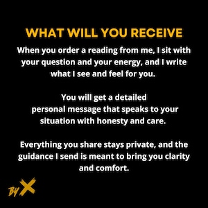 May include: Black background with yellow text that reads "WHAT WILL YOU RECEIVE." The text below describes what you will receive when you order a reading. The text includes the phrase "personal message" and "clarity and comfort."
