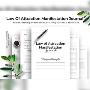 May include: A Law of Attraction Manifestation Journal template featuring multiple white pages with black text, including lines for dates, affirmations, and personal details, accompanied by a black pen and green leaves.