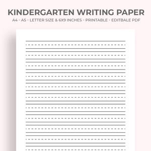 May include: White kindergarten writing paper with horizontal lines for practicing handwriting. The paper is letter size, 6x9 inches, and includes the text "KINDERGARTEN WRITING PAPER". It is designed to be printable and editable.