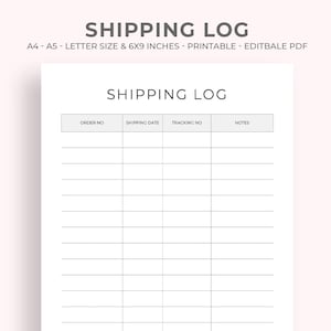 May include: A printable shipping log on white paper. The document includes fields for order number, shipping date, tracking number, and notes. The text "SHIPPING LOG" is at the top. The document is 6x9 inches.