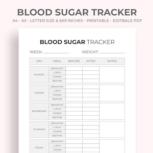 May include: A printable blood sugar tracker with the title "BLOOD SUGAR TRACKER" at the top. The tracker includes sections for the week, weight, day, meal, before, after, and notes. The tracker is designed for A4, A5, and letter sizes, and is 6x9 inches.