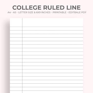 May include: A white sheet of college-ruled paper with gray lines. The text at the top reads "COLLEGE RULED LINE" and "A4 - A5 - LETTER SIZE & 6X9 INCHES - PRINTABLE - EDITBALE PDF". The paper is designed for note-taking and writing.