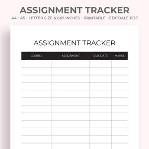 May include: A white printable assignment tracker with the title "ASSIGNMENT TRACKER" in a bold, sans-serif font. The tracker includes columns for course, assignment, due date, and marks. The dimensions are 15.24 x 22.86 cm.