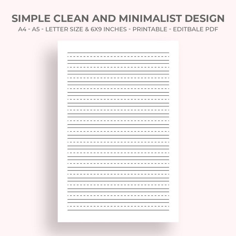 May include: A white printable paper with black lines for handwriting practice. The paper is labeled "SIMPLE CLEAN AND MINIMALIST DESIGN" and is available in A4, A5, and Letter sizes, measuring 6x9 inches. It is a printable and editable PDF.