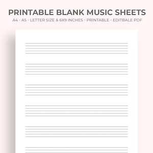 May include: Printable blank music sheets with staff lines. The text on the top reads: PRINTABLE BLANK MUSIC SHEETS A4 - A5 - LETTER SIZE & 6X9 INCHES - PRINTABLE - EDITABLE PDF. The sheets are white with black lines.