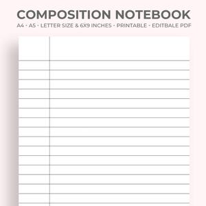 May include: A white composition notebook with horizontal lines and a vertical margin line. The notebook is labeled "COMPOSITION NOTEBOOK" and specifies A4, A5, Letter size, and 6x9 inches. The text also indicates it is printable and an editable PDF.