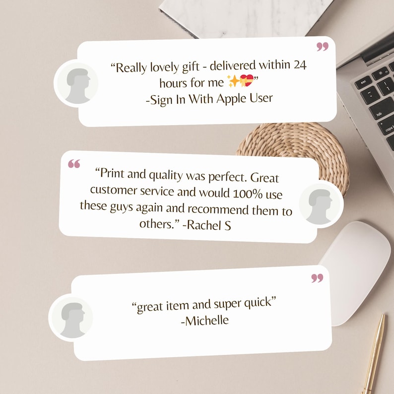 May include: Image featuring customer testimonials in white speech bubbles against a neutral background. The text includes phrases like "Really lovely gift," "Print and quality was perfect," and "great item and super quick." A laptop, mouse, and pen are also visible.