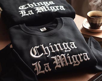 Chinga La Migra Embroidered Sweatshirt, Latino Protest Tee