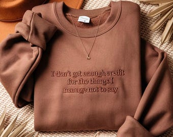 Embroidered Sarcastic Sweatshirt, Adult Humor Tone-On-Tone Shirt