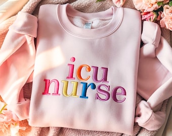 ICU Nurse Embroidered Sweatshirt, Nursing School Gift
