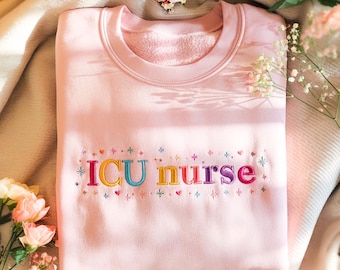 ICU Nurse Embroidered Sweatshirt, Nursing School Gift